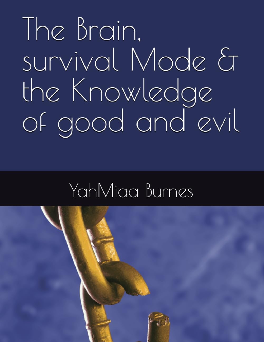 The Brain, survival Mode & the Knowledge of good and evil