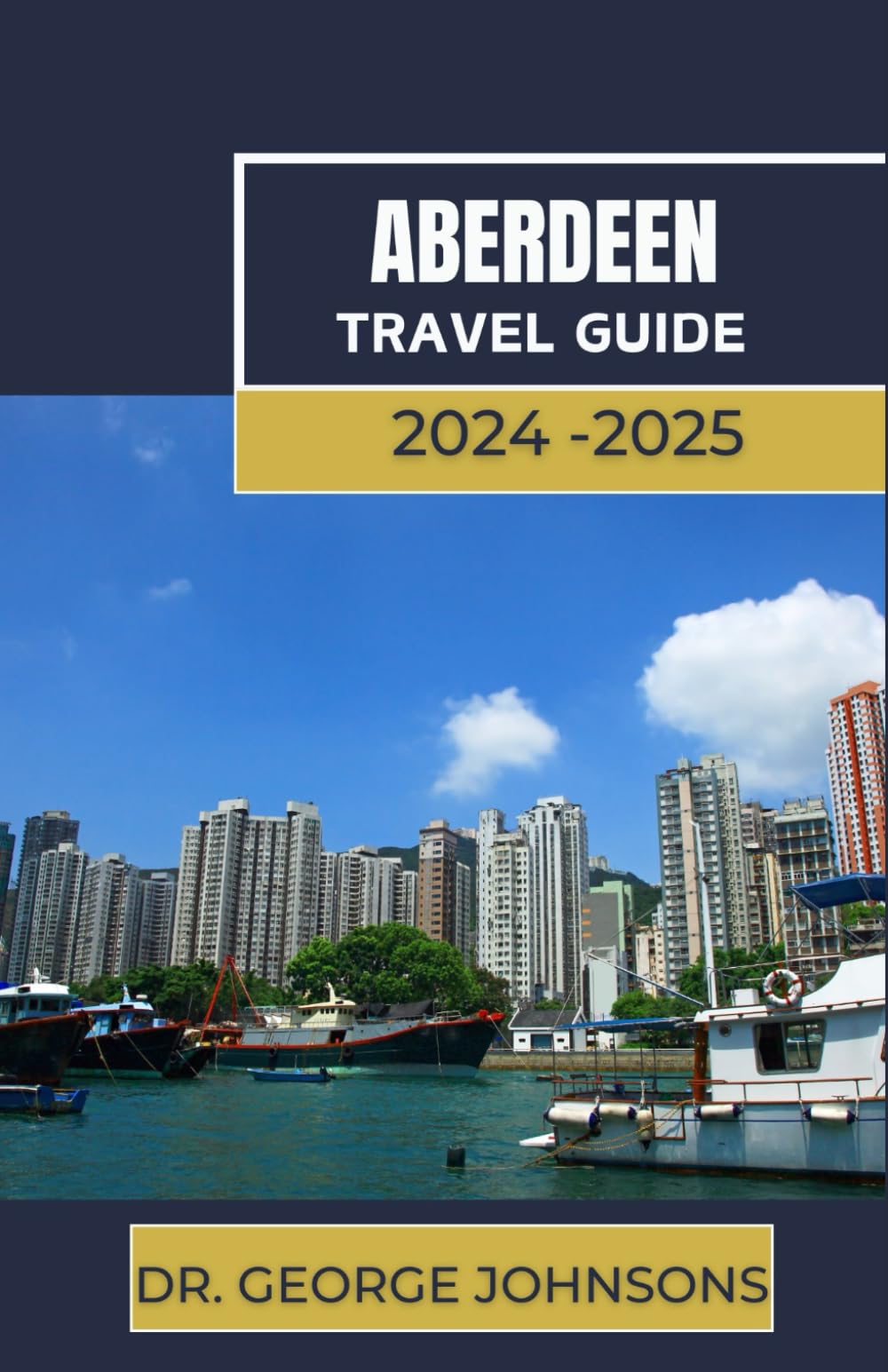 ABERDEEN TRAVEL GUIDE 2024-2025: Discover the Coastal Charms, Historic Landmarks, and Local Flavors of Scotland’s Granite City