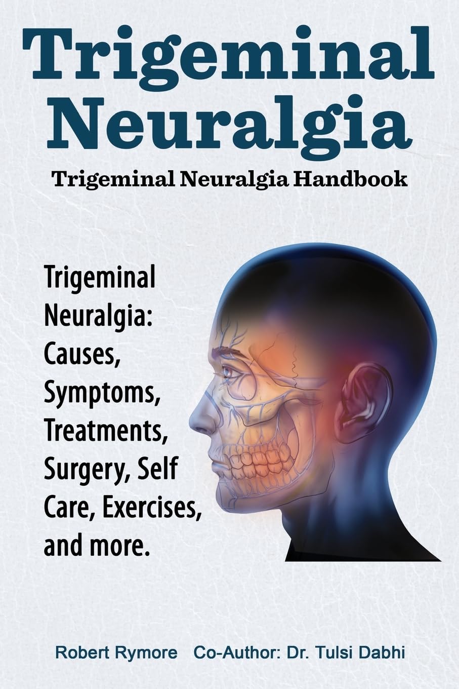 Striking Back: The Trigeminal Neuralgia Handbook (Unabridged): Weigel, George, Casey, Kenneth L.