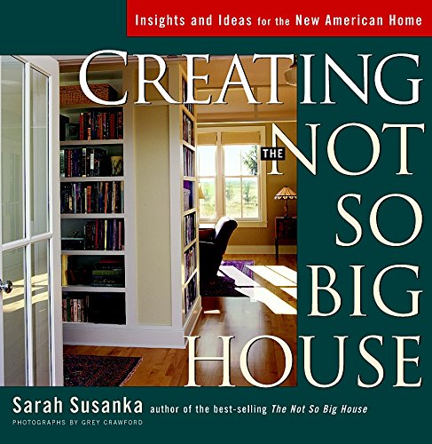 Creating the Not So Big House