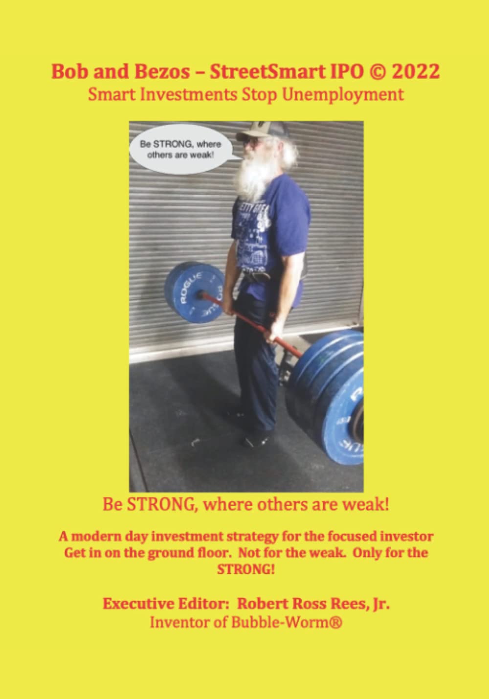 Bob and Bezos – StreetSmart IPO © 2022: Smart Investments Stop Unemployment