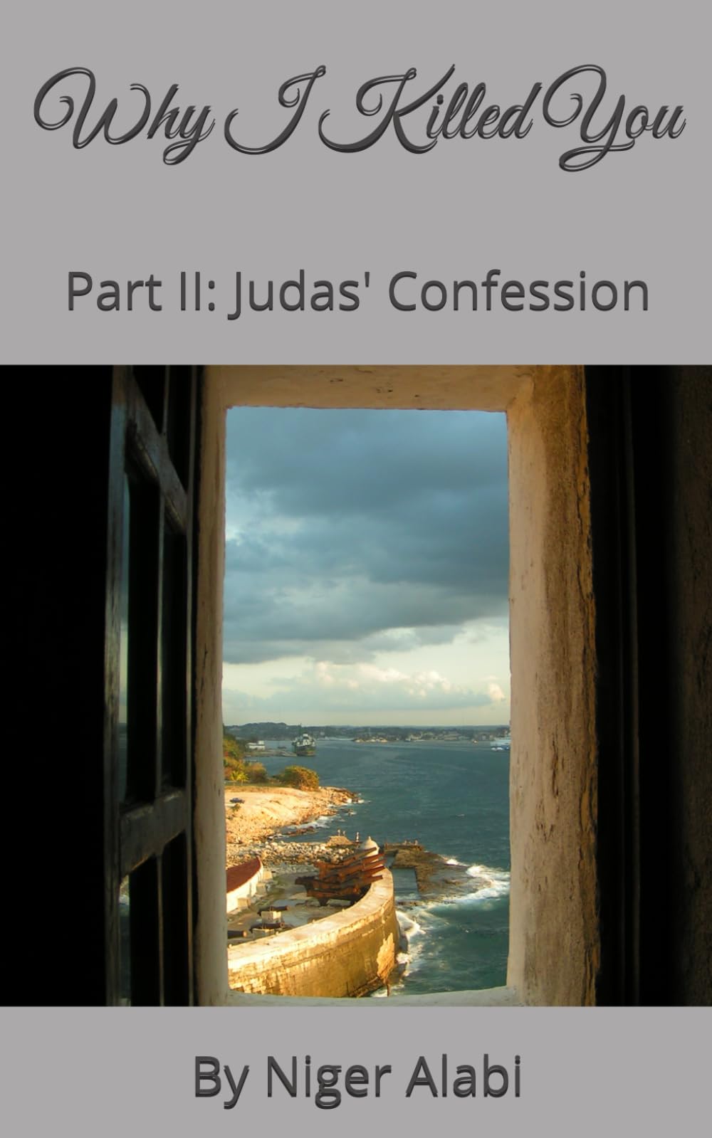Why I Killed You: Part II: Judas' Confession