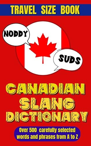 Canadian Slang Dictionary: Eh? A Comprehensive Guide to Canadian Slang