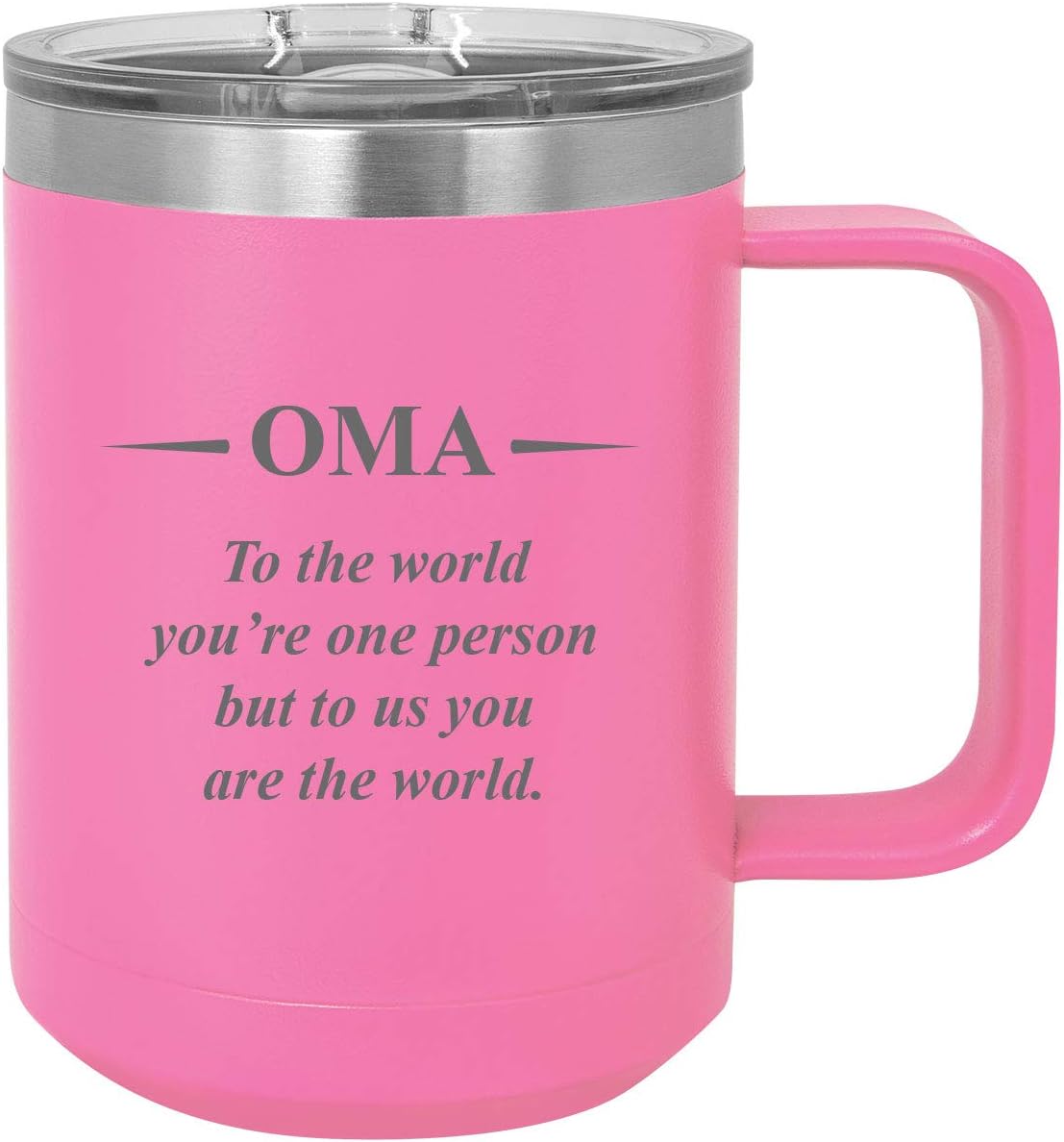 Oma - to The World You're one Person but to us You are The World Stainless Steel Vacuum Insulated 15 Oz Engraved Travel Coffee Mug with Slider Lid, Black