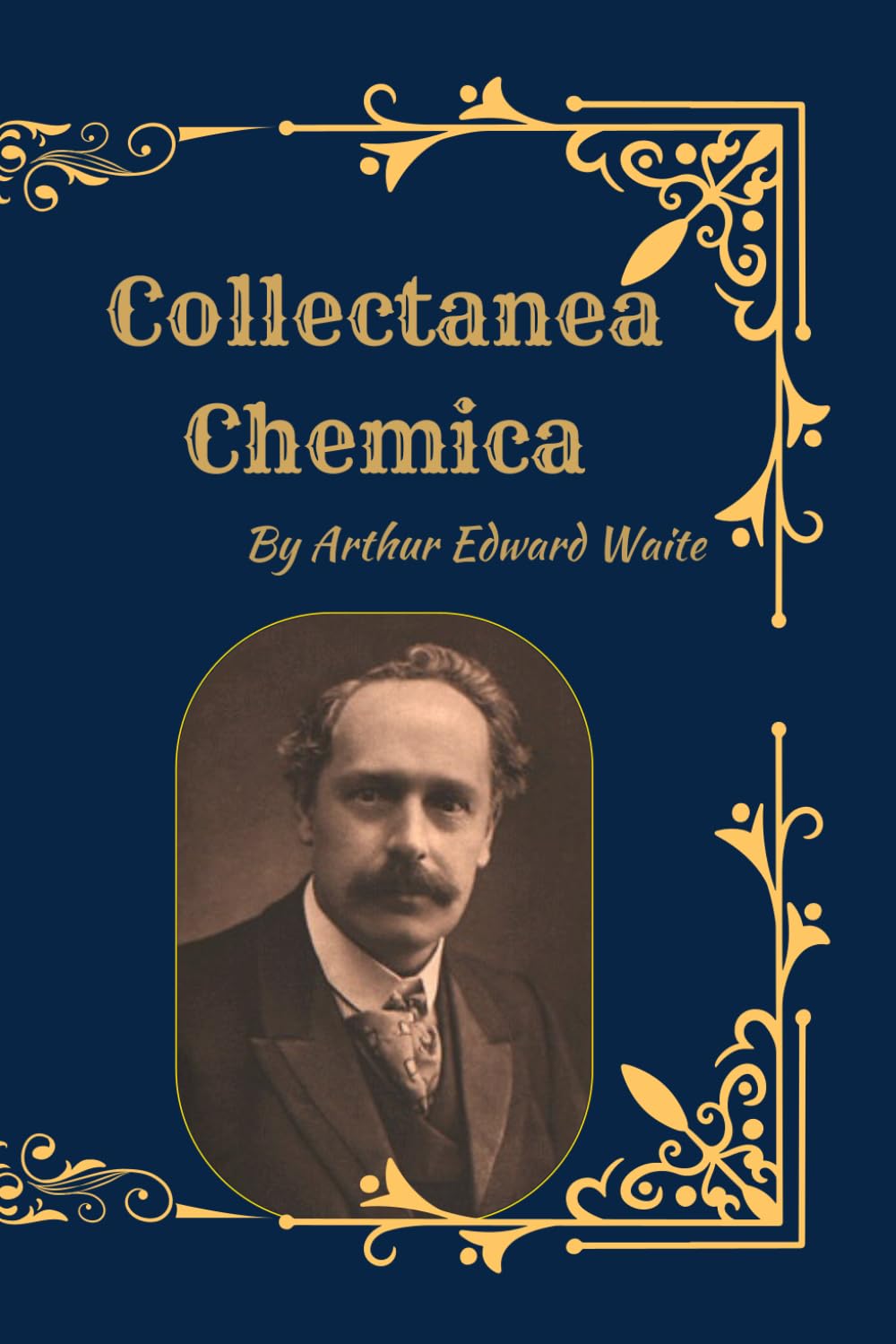 Collectanea Chemica: Alchemy, Occult Philosophy, and the Secret Wisdom of Western Esoteric Traditions