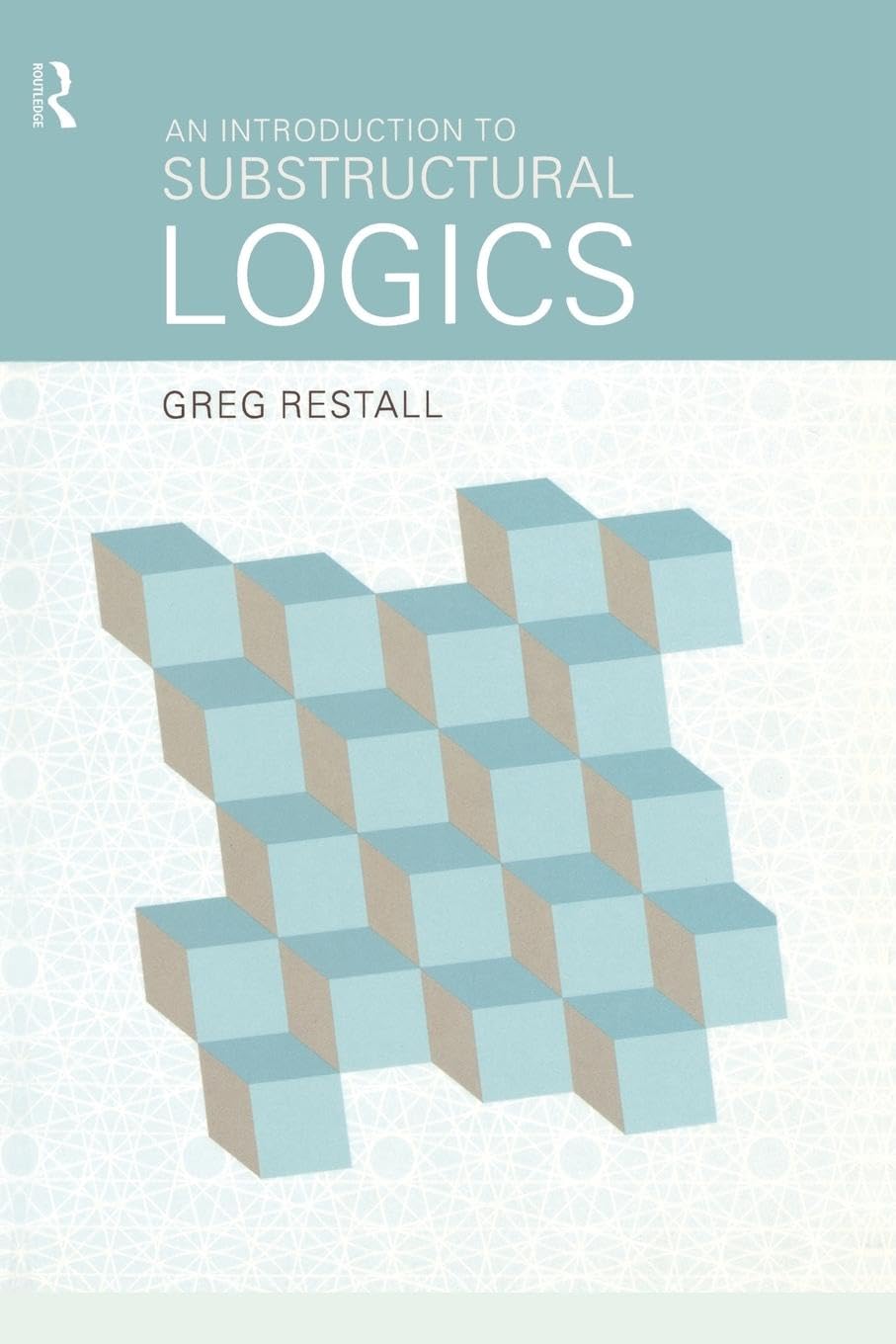 語学・辞書・学習参考書 AN INTRODUCTION TO SUBSTRUCTURAL LOGICS Amazon | An Introduction to Substructural Logics | Restall, Greg