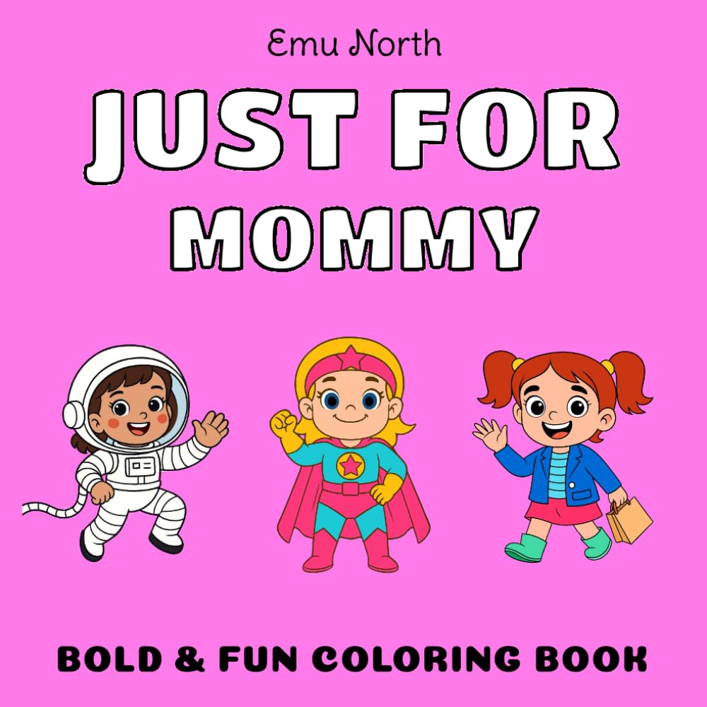 JUST FOR Mommy - Bold & Fun Coloring Book [US] (JUST FOR - Girls Name Coloring Books [US})