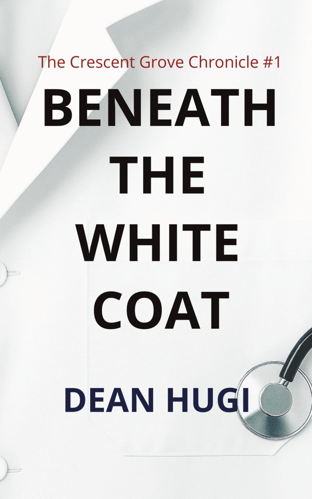 Beneath The White Coat: Not every predator looks like one (The Crescent Grove Chronicles)