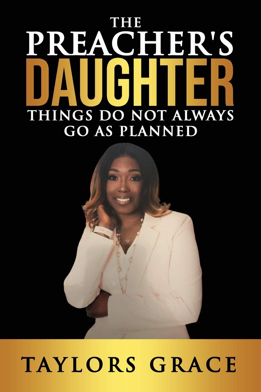 The Preacher's Daughter: Things Do Not Always Go as You Planned