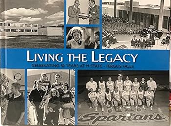 Hardcover Living the Legacy Celebrating 50 Years at M State - Fergus Falls Book