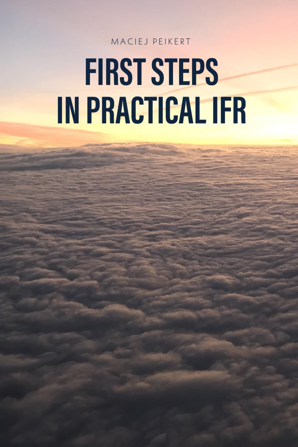 FIRST STEPS IN PRACTICAL IFR