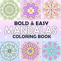 Mandalas Coloring Book: Bold & Easy, Large Print and Simple Mandala Style Patterns Designs for Adults, Kids, Beginners, Elderly and Seniors. Relaxing ... and Relaxation (Bold and Easy Coloring Book) B0D56WJLHJ Book Cover