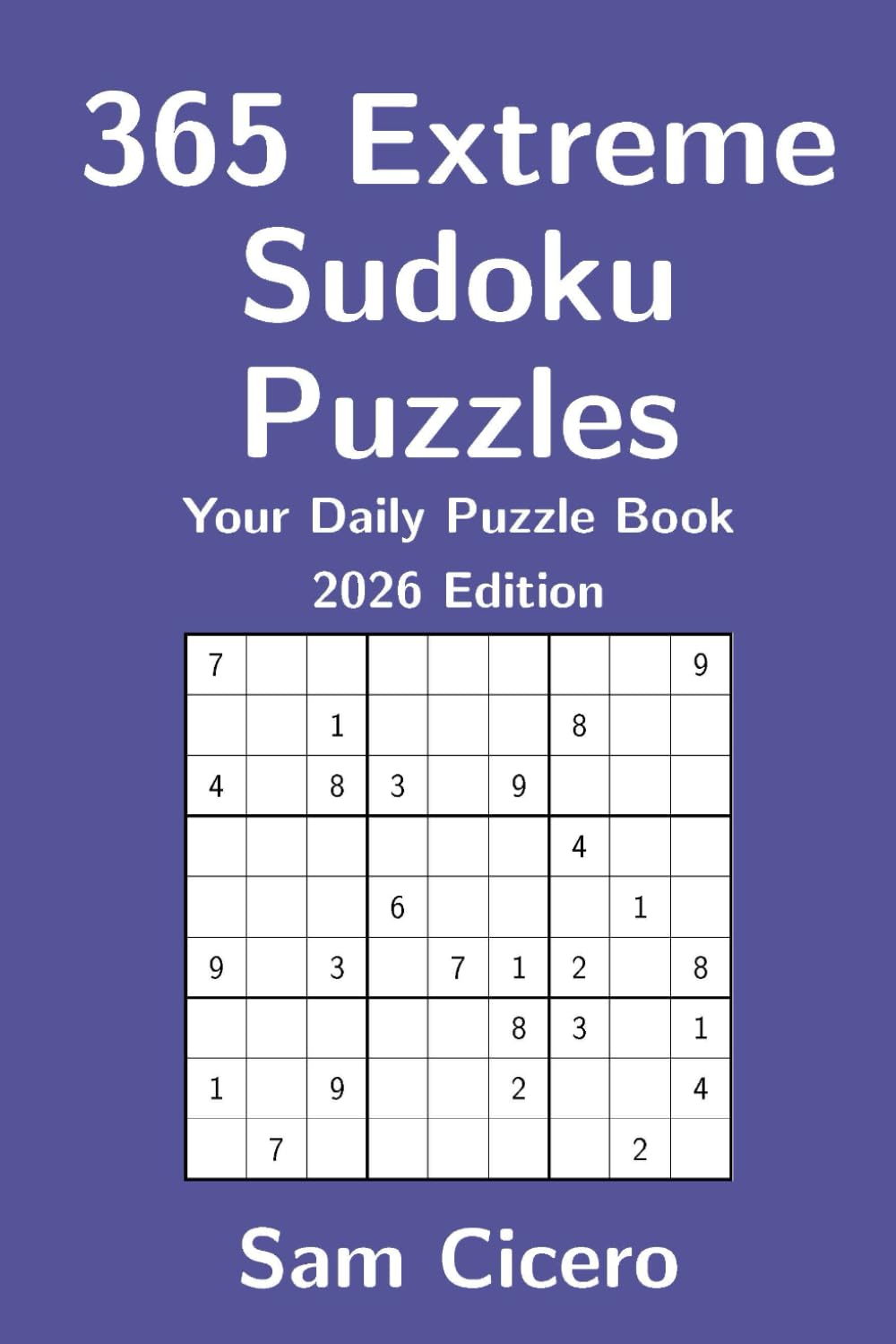 365 Extreme Sudoku Puzzles: Your Daily Puzzle Book - 2026 Edition (Sudoku Puzzles for Solving and Enjoyment)