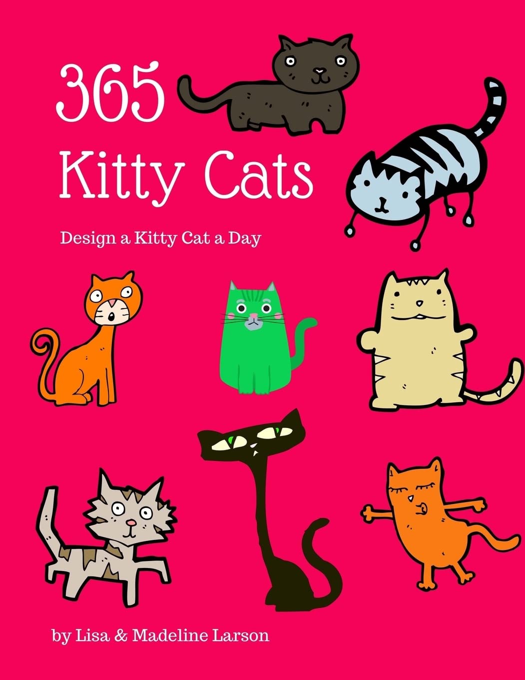 365 Kitty Cats ~ Design a Kitty Cat a Day: Volume 10 (Design a Day)