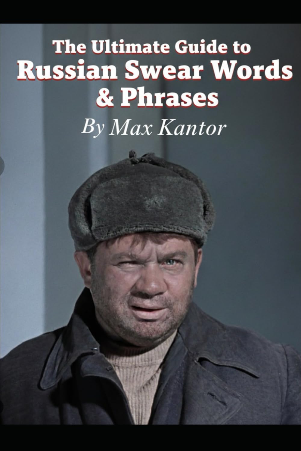 The Ultimate Guide to Russian Swear Words & Phrases