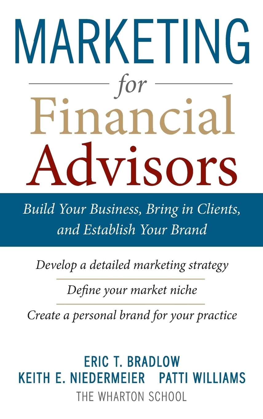Buy Marketing for Financial Advisors: Build Your Business, Bring in Clients, and Establish Your Brand — BookShops.in