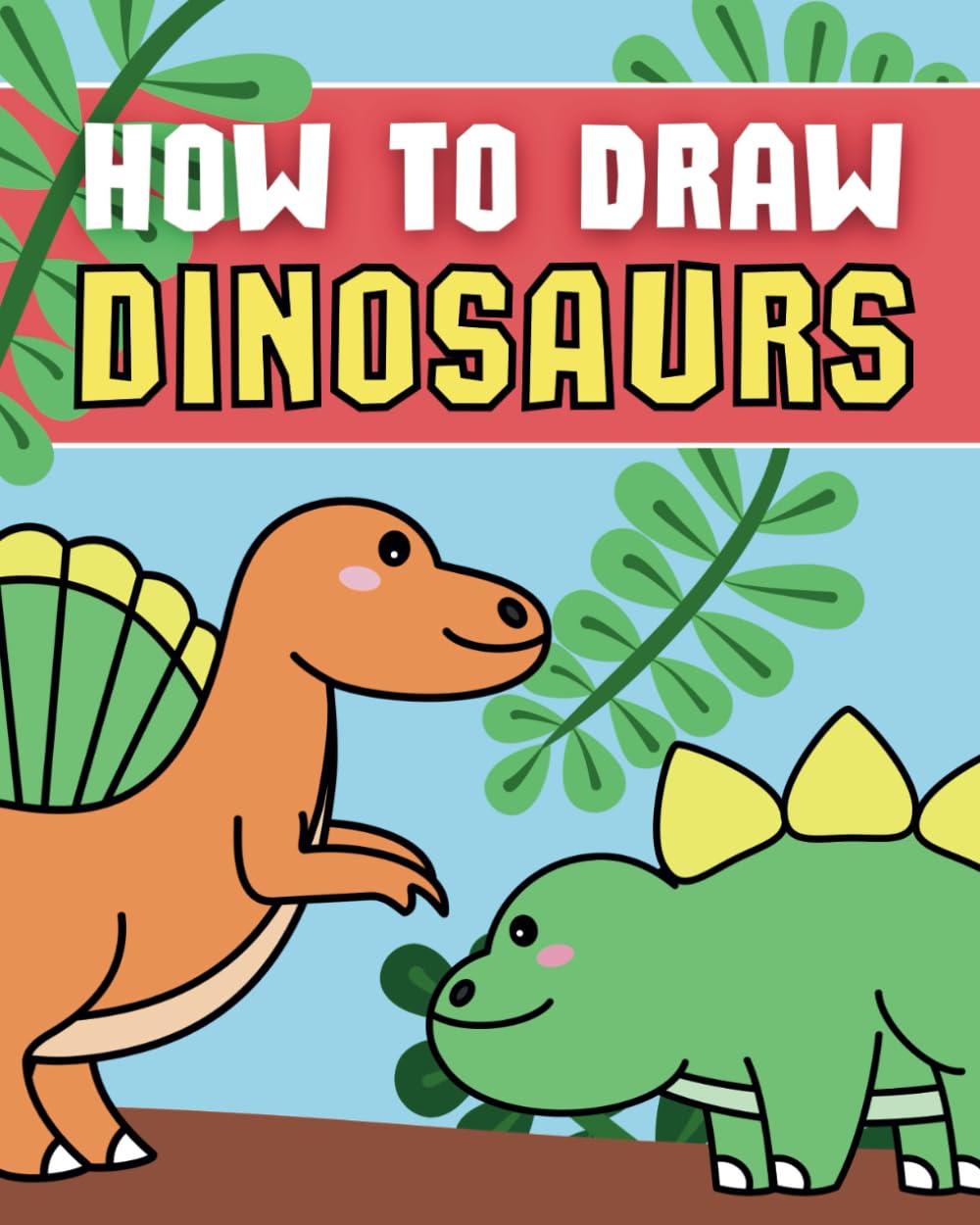 How to Draw Dinosaurs: Step by Step Picture Book for Kids with 12 Prehistoric Animals
