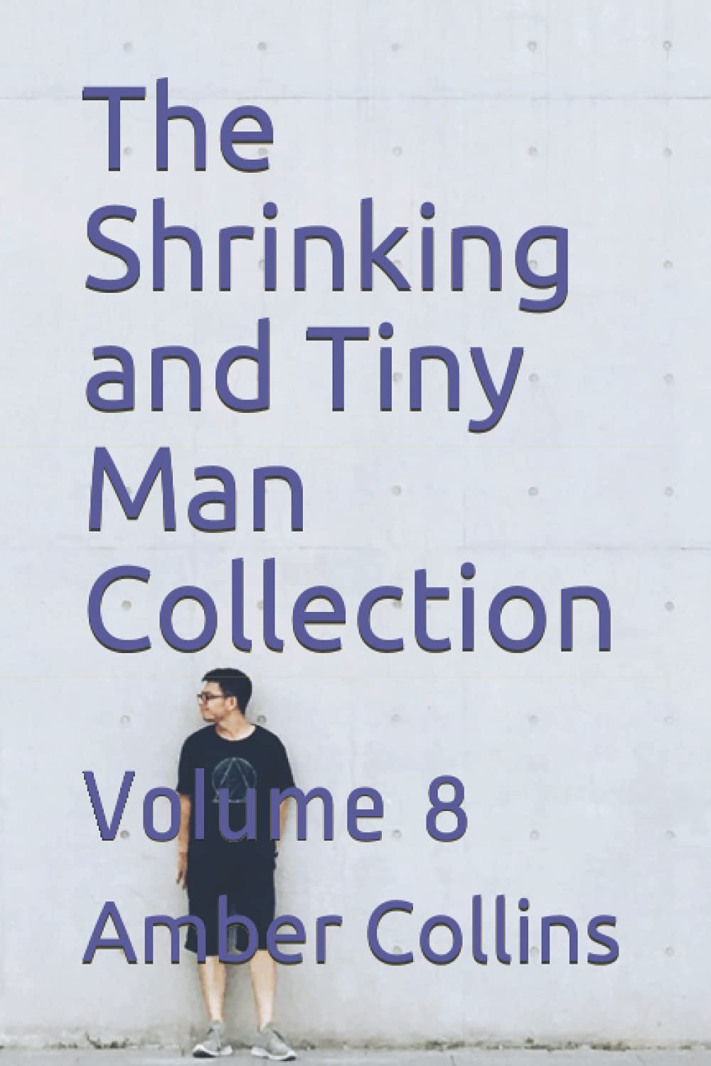 The Shrinking and Tiny Man Collection: Volume 8