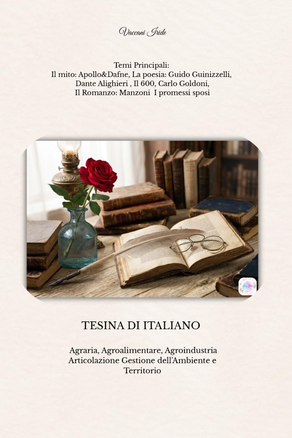TESINA DI ITALIANO: Temi Principali: Il mito: Apollo&Dafne, La poesia: Guido Guinizzelli, Dante Alighieri, Il 600, Carlo Goldoni, Il Romanzo: Manzoni ... dell'Ambiente e del Territorio (I-V anno))