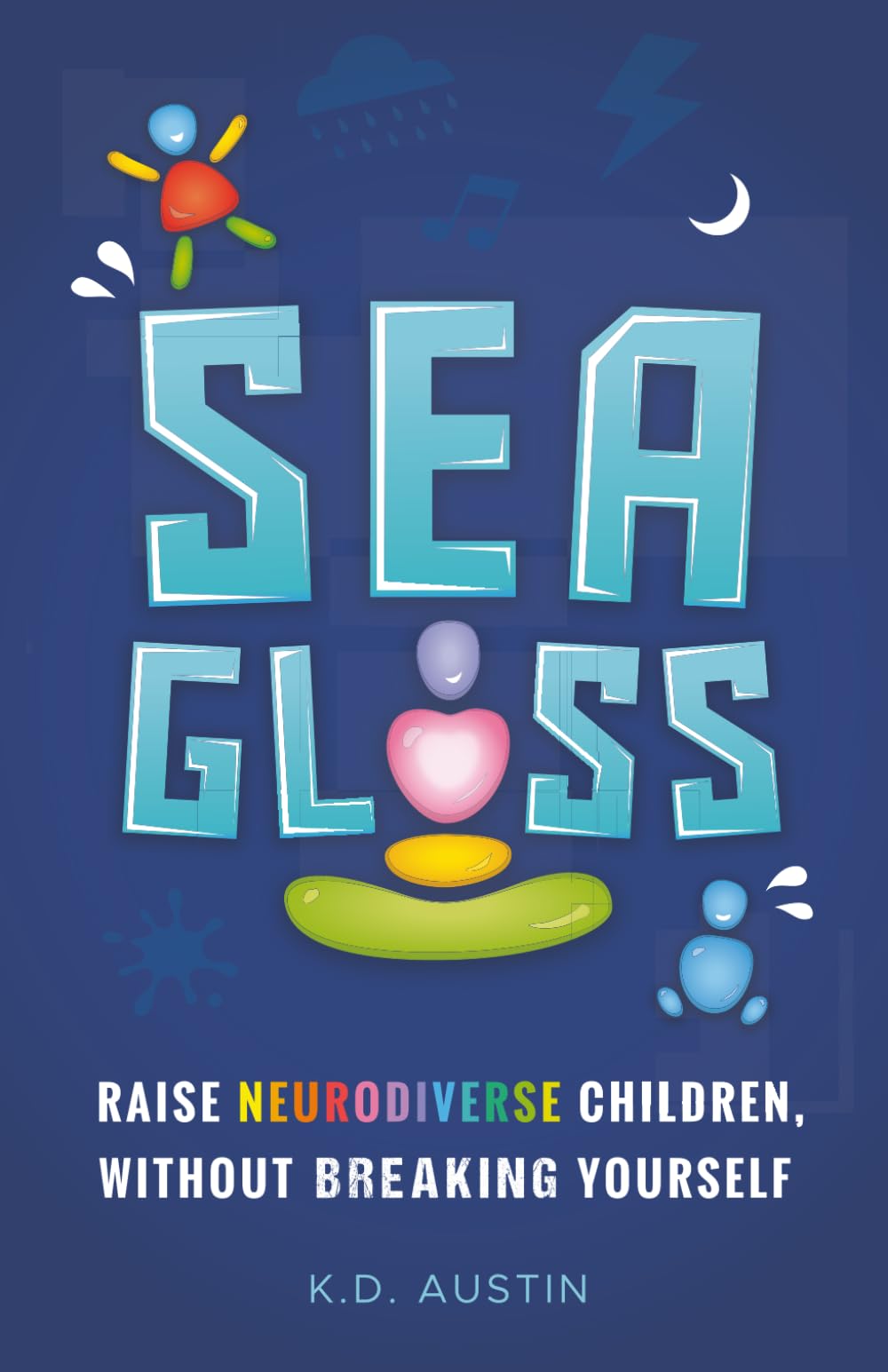 Sea Glass: Parent Without Breaking Yourself