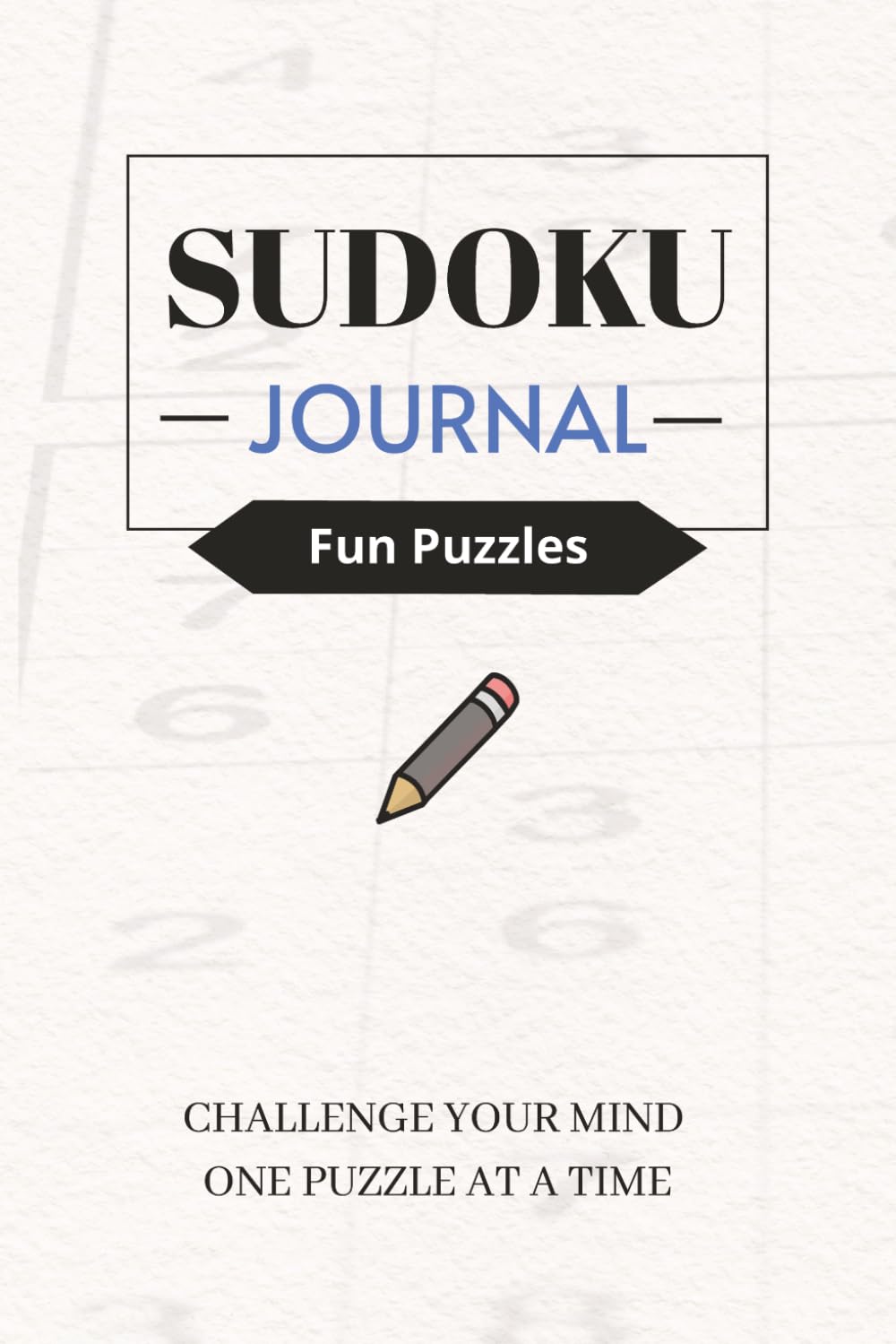 Journal Sudoku Puzzle Book: Sudoku Puzzles for Adults | Help Calm the Mind, Relax and Focus | 6x9 Inches, 110 Pages | 50+ Puzzles | Solutions Included