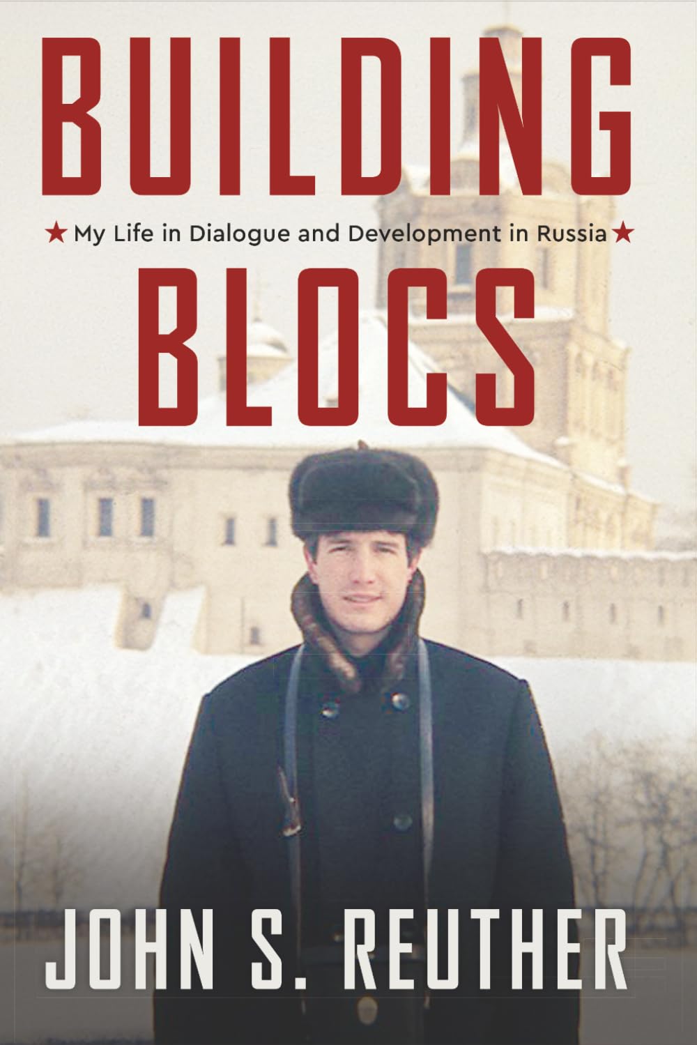 Building Blocs: My Life in Dialogue and Development in Russia