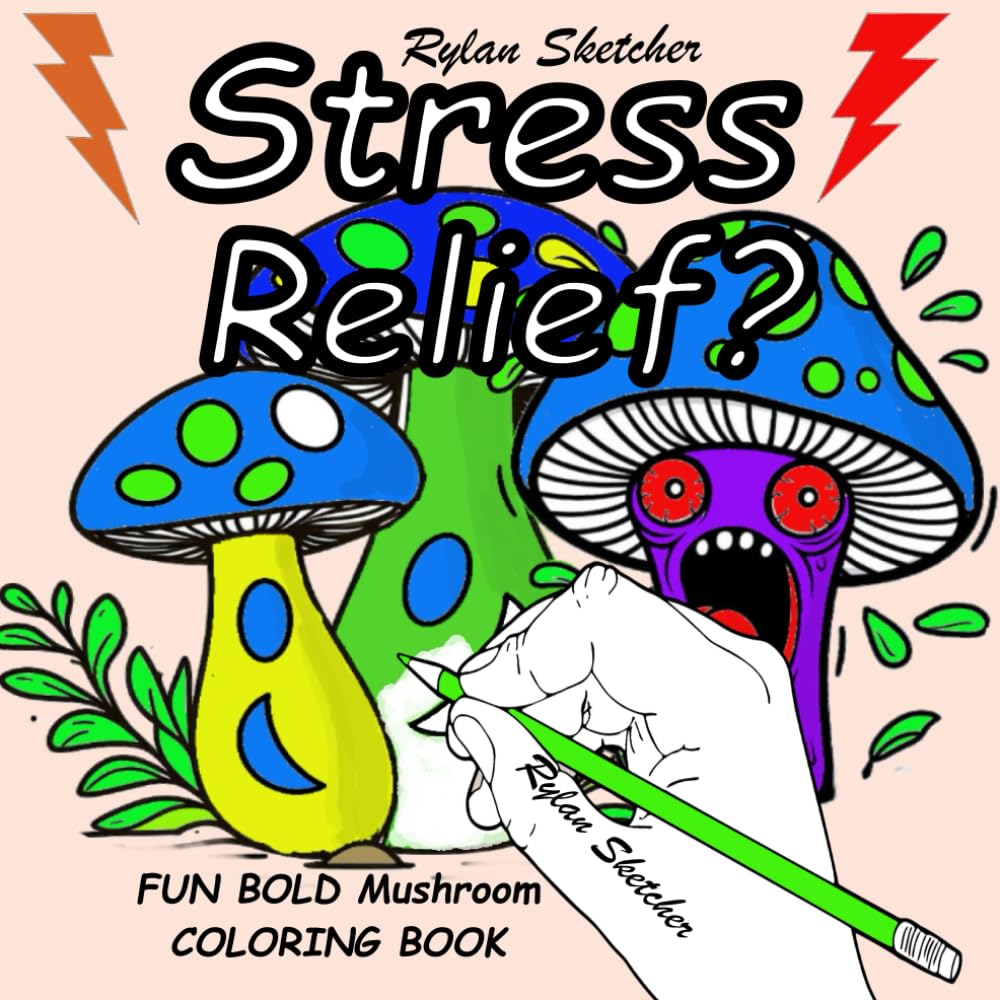 Stress Relief?: Fun, Bold Mushroom Coloring Book (EXPRESS YOUR STRESS)
