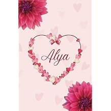 Alya Personalized Name Birthday Gift idea For Mother, Sister, Wife and Daughter, 100 Pages Wide Blank Lined Notebook Journal.
