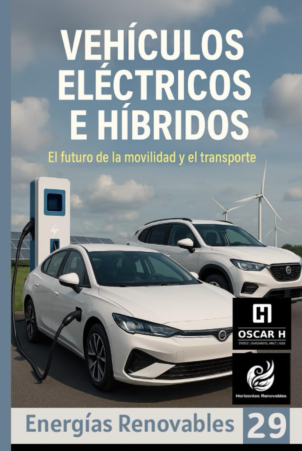 Vehículos Eléctricos e Híbridos: El futuro de la movilidad y el transporte (ENERGIAS RENOVABLES)