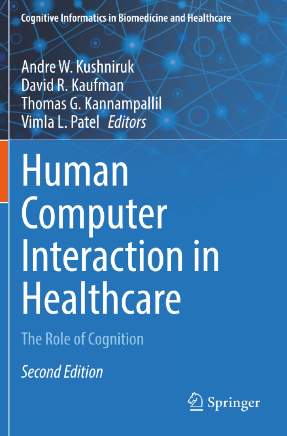 Human Computer Interaction in Healthcare: The Role of Cognition (Cognitive Informatics in Biomedicine and Healthcare)