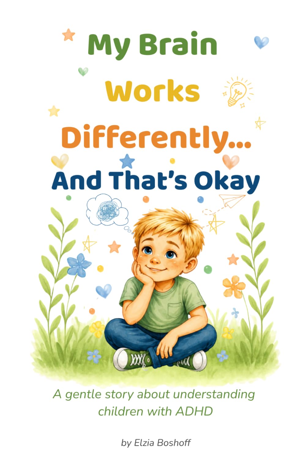 My Brain Works Differently And That's Okay: A gentle story about understanding children with ADHD