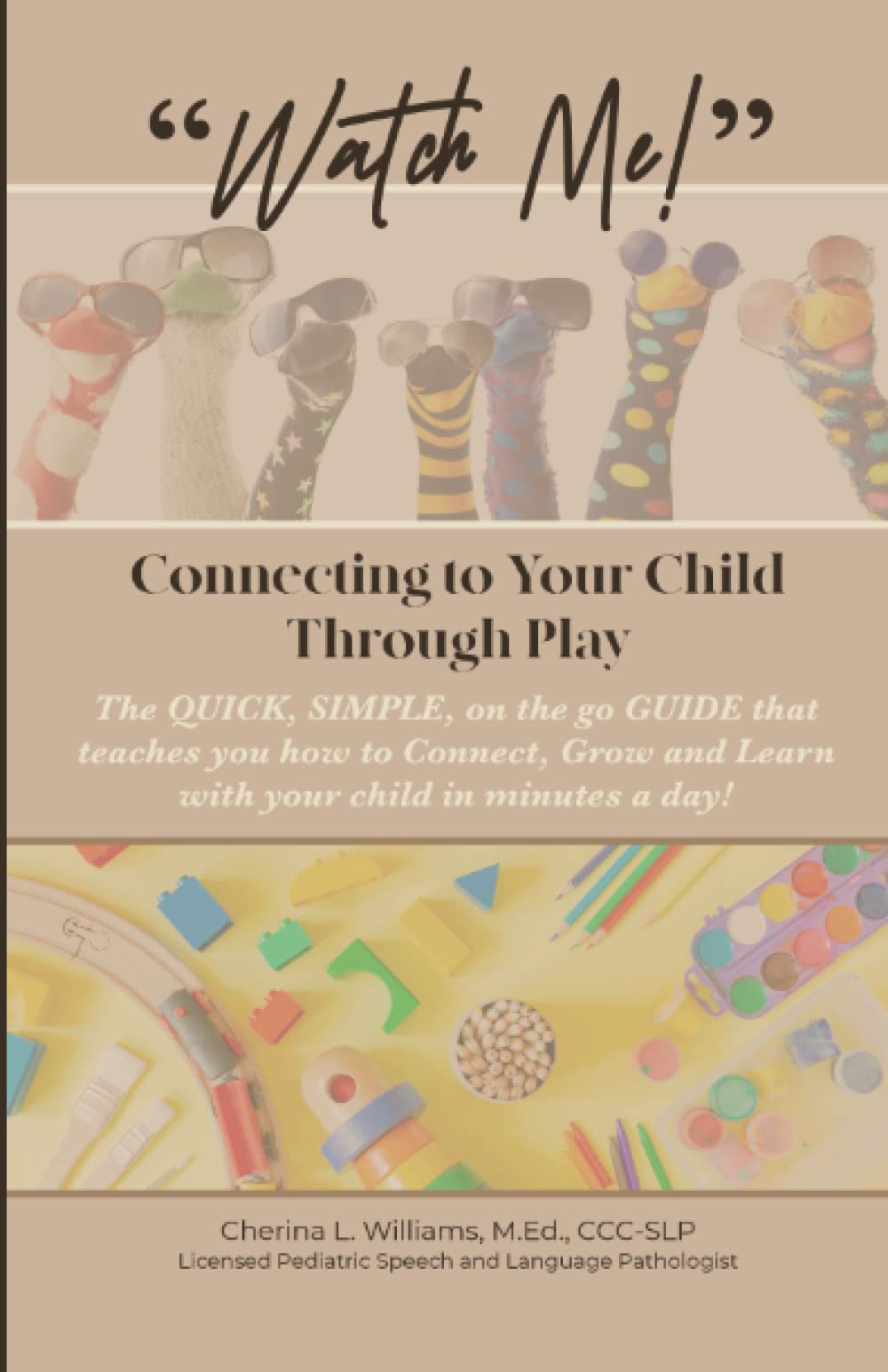 Watch Me: Connecting to Your Child Through Play
