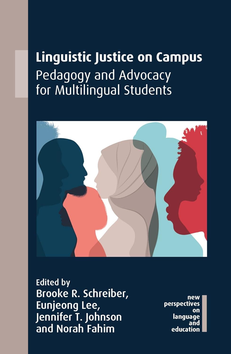 Linguistic Justice on Campus Pedagogy and Advocacy for Multilingual