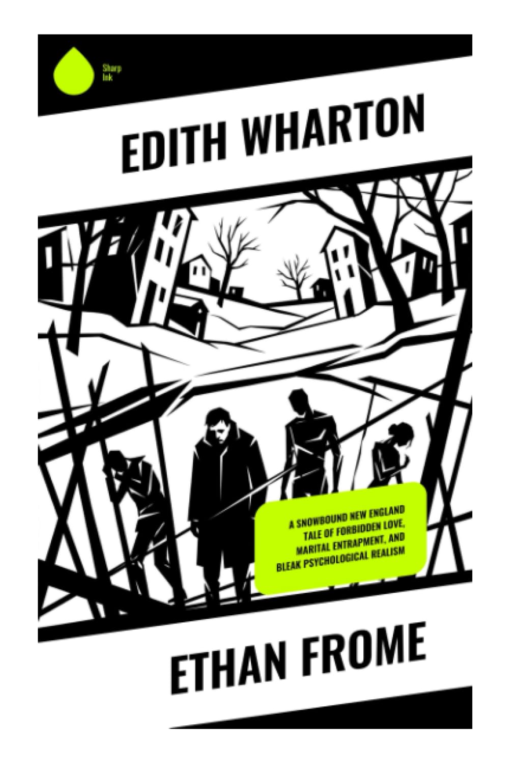 Ethan Frome: A Snowbound New England Tale of Forbidden Love, Marital Entrapment, and Bleak Psychological Realism