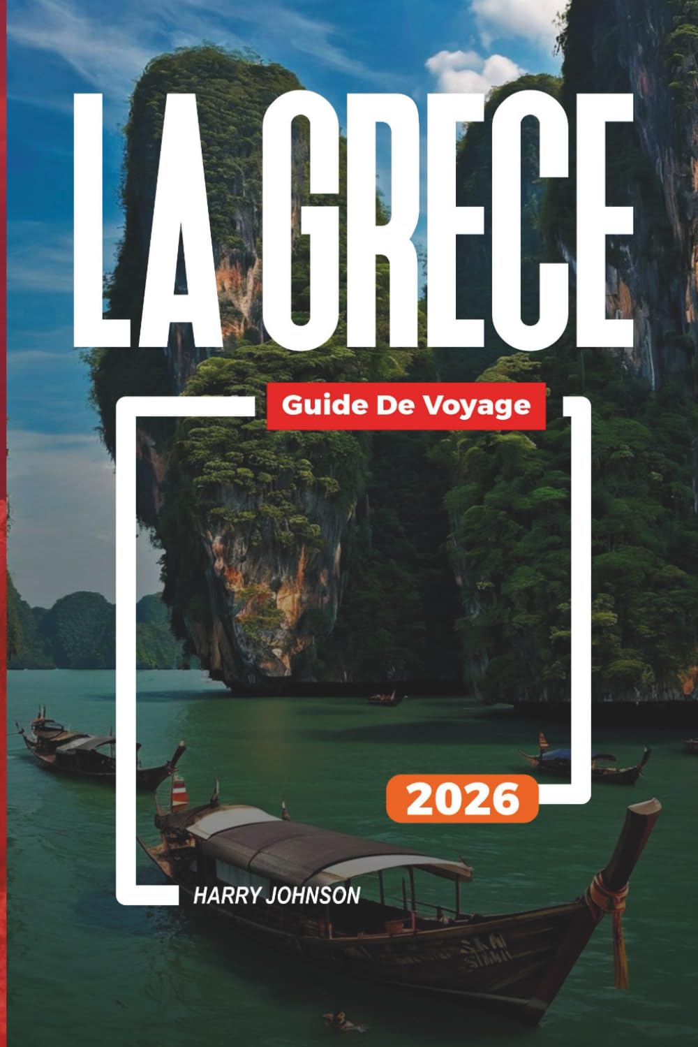 GUIDE DE VOYAGE LA GRÈCE 2026: Découvrez des joyaux cachés, des monuments historiques, des conseils de voyage et des vacances inoubliables
