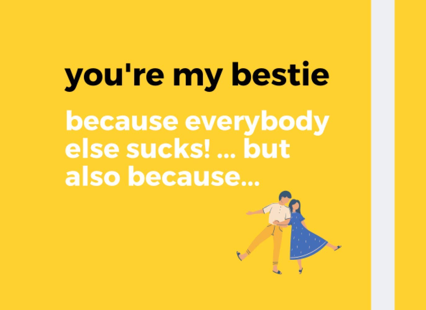 You're my bestie because everybody else sucks! ... but also because ...: Besties Fill in the blank book / Why you're my bestie / What I love about my best friend book