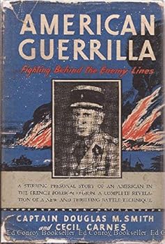 American Guerrilla Fighting Behind the Enemy Lines A Stirring Personal Story of an American in the French Foreign Legion