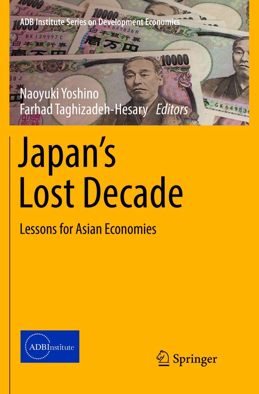 Japan's Lost Decade: Lessons for Asian Economies: Yoshino, Naoyuki