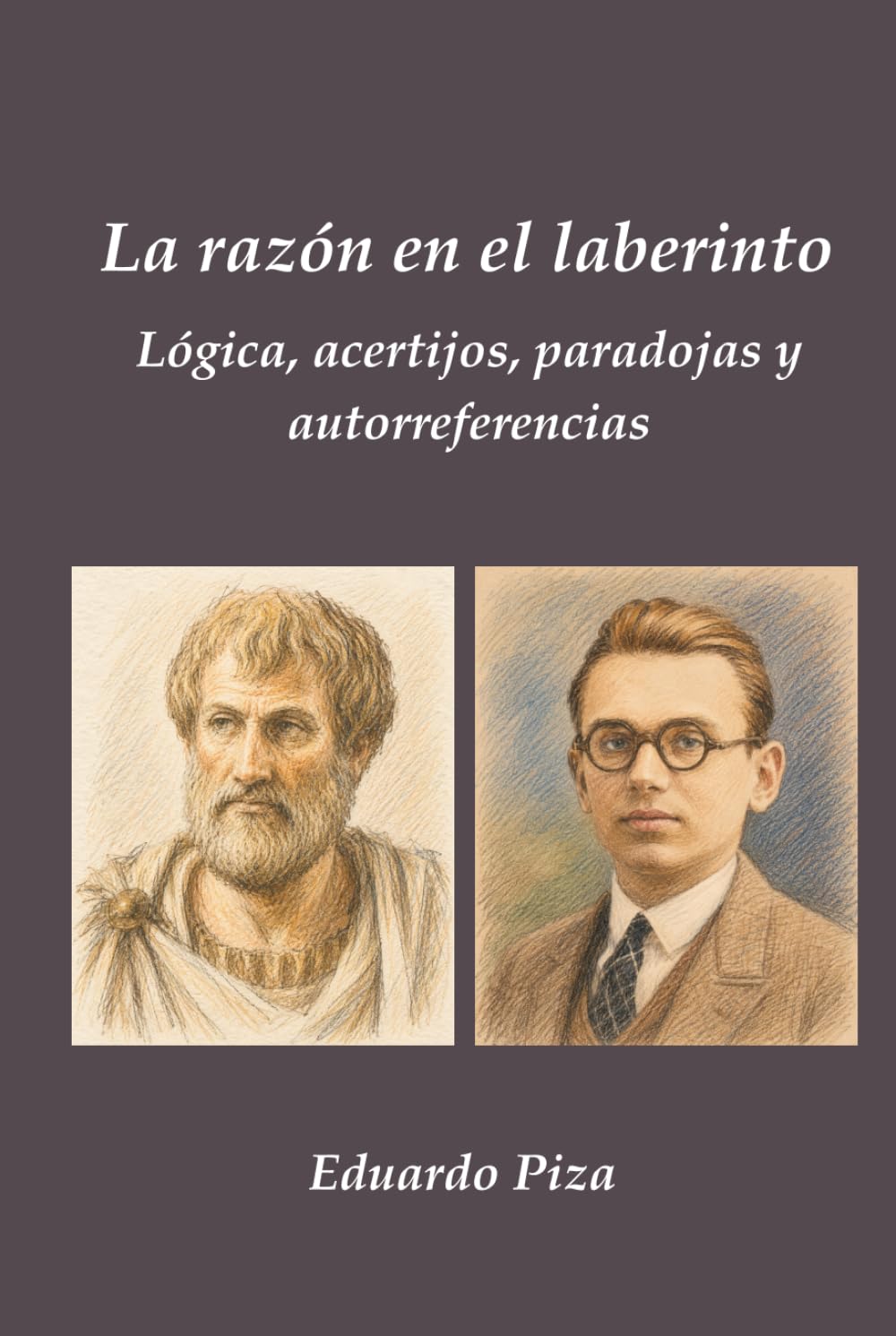 La razón en el laberinto: Lógica, acertijos, paradojas y autorreferencias