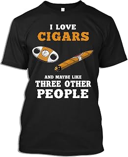 Cigar Tshirt I Love Cigars and Maybe Like Three Other People, Cigar Accessories Gift T-Shirt for Men Women