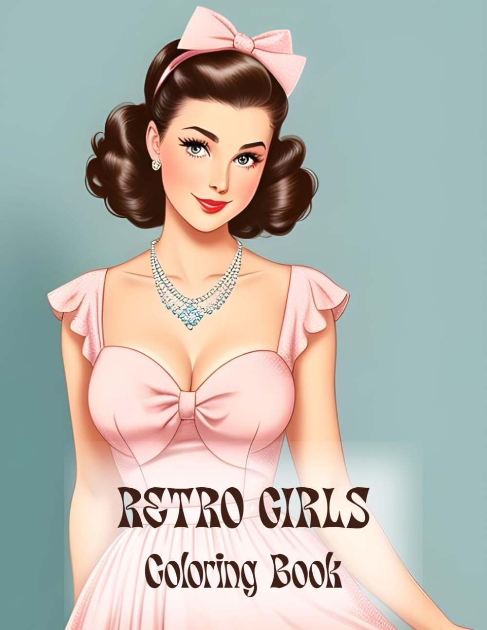 Retro 1950s Girls Coloring Book for Adults: Vintage-Inspired Feminine Illustrations, Classic Fashion, and Relaxing Retro Line Art Designs