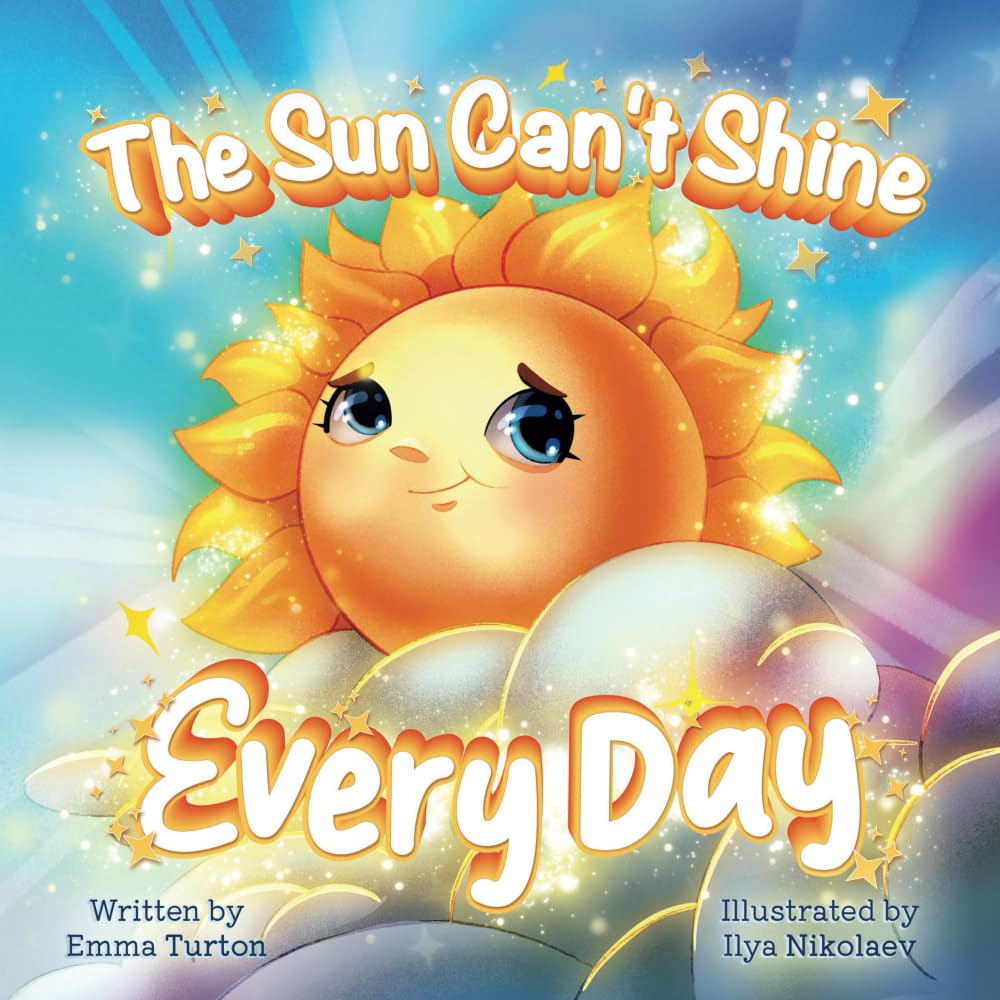 The Sun Can't Shine Every Day