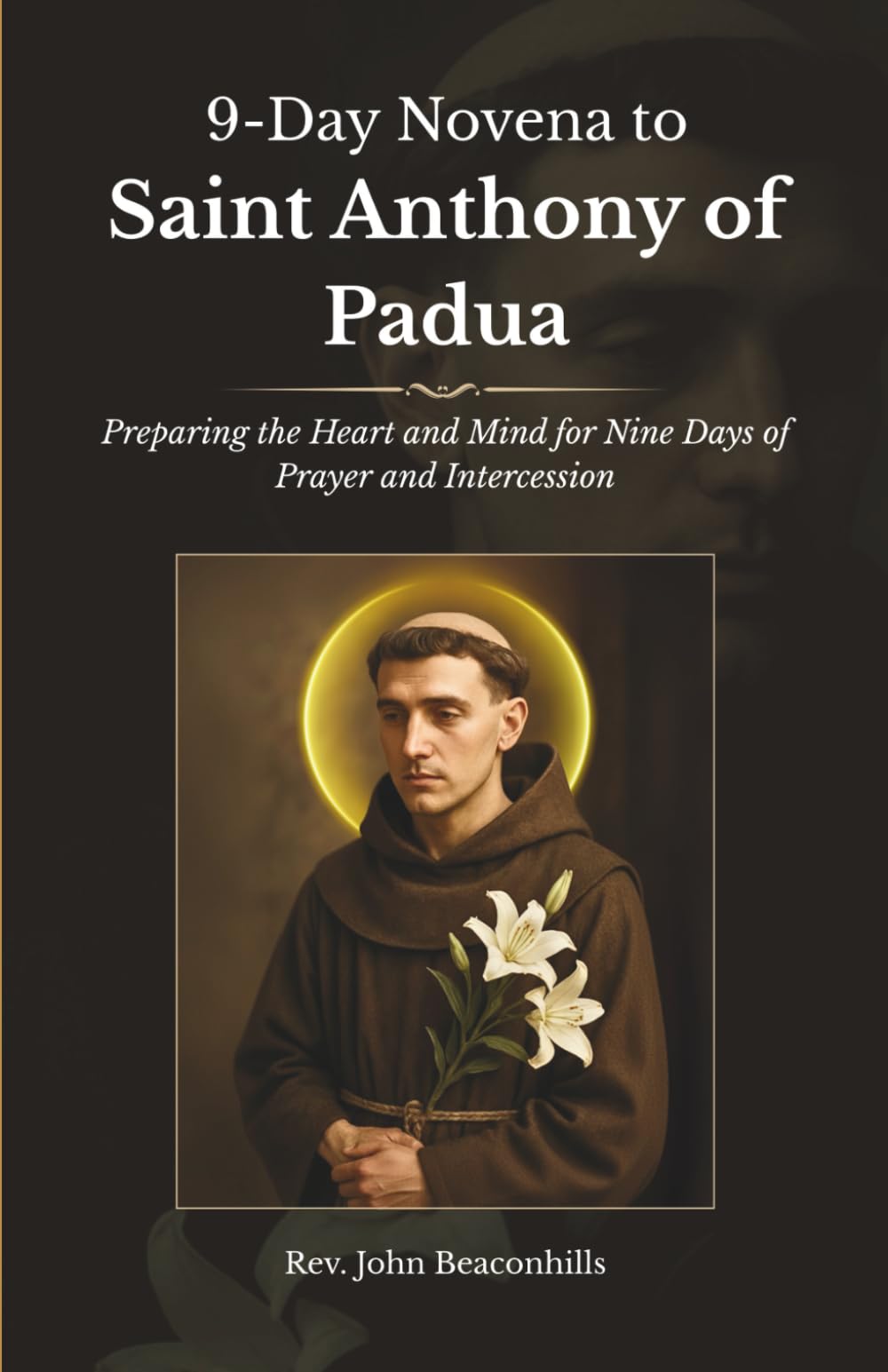 9-Day Novena to Saint Anthony of Padua: Preparing the Heart and Mind for Nine Days of Prayer and Intercession (Sacred Lives & Prayers Series)