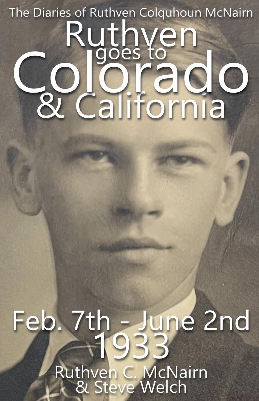 Ruthven Goes to Colorado and California 1933: 1 (The Diaries of Ruthven Colquhoun McNairn)