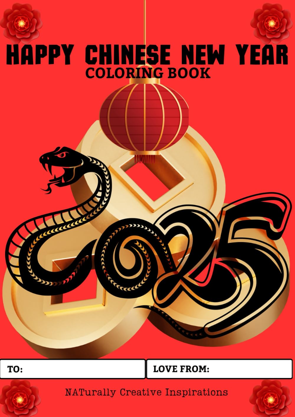 HAPPY CHINESE NEW YEAR COLORING BOOK 2025 Inspirations, NATurally