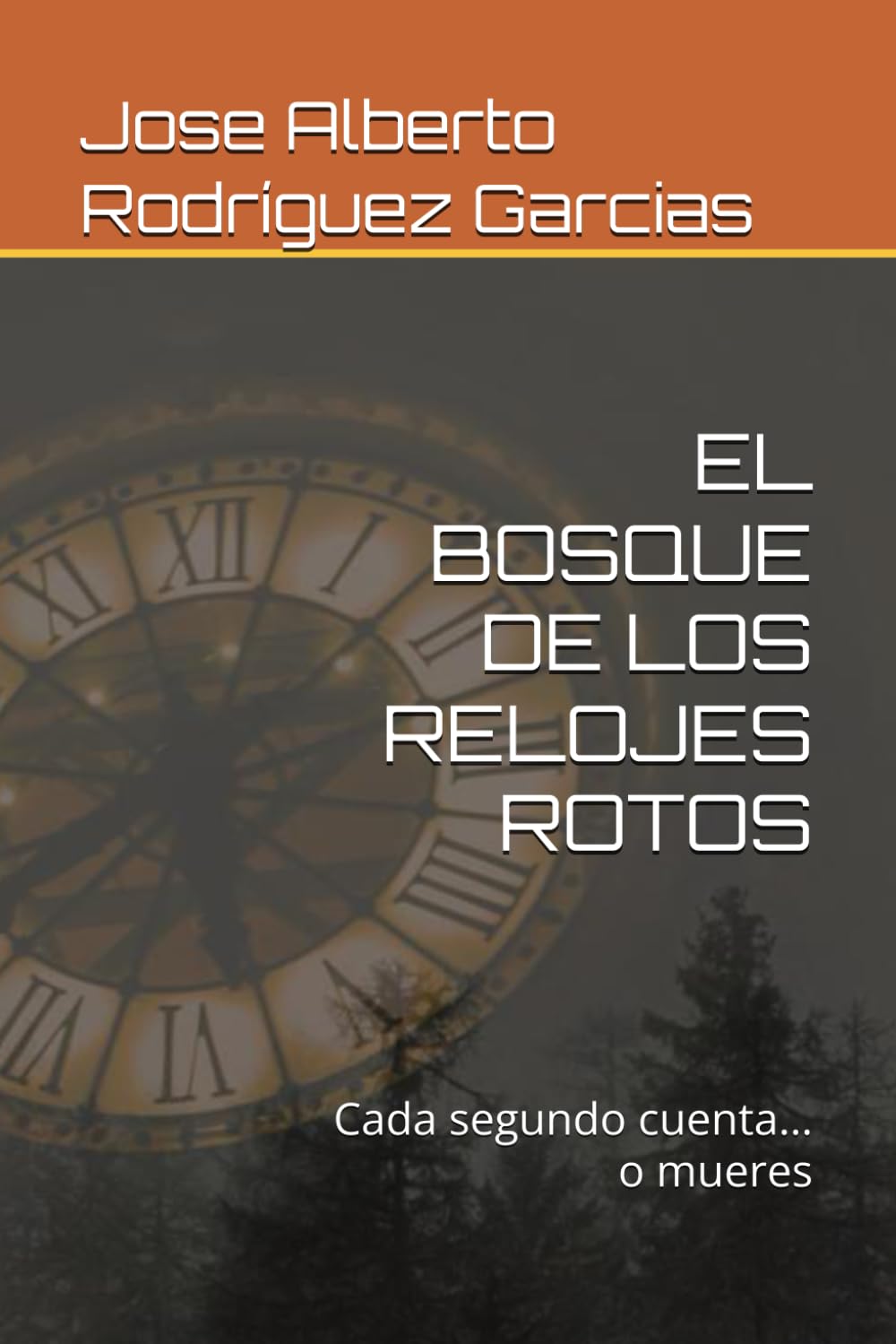 EL BOSQUE DE LOS RELOJES ROTOS: Cada segundo cuenta… o mueres