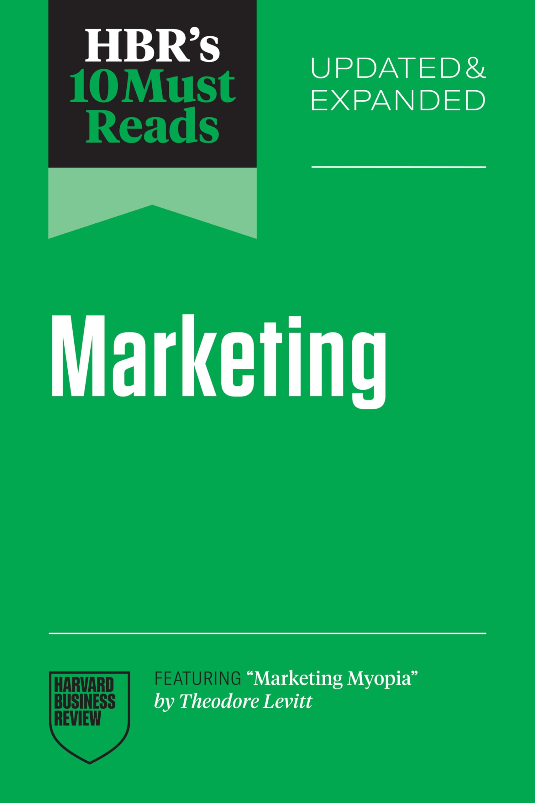 HBR's 10 Must Reads on Marketing, Updated and Expanded (featuring ""Marketing