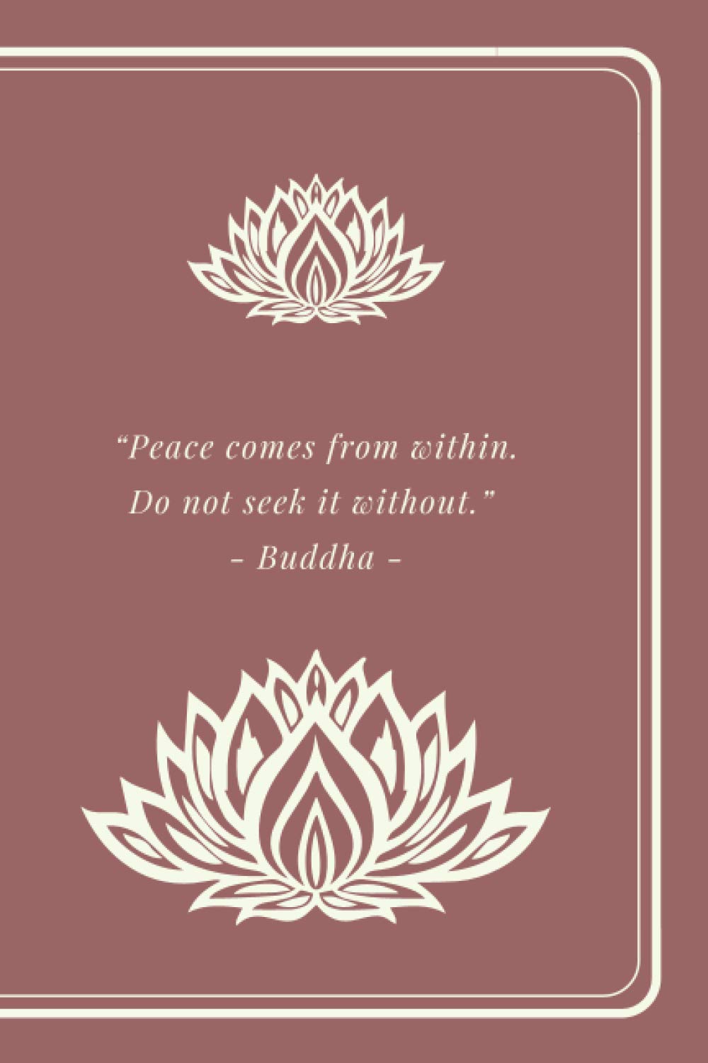 Buddha Notebook: Journal, Diary and Compotition Book 100 lined pages - 6''x 9''. Motivational Inspirational Quote Journal