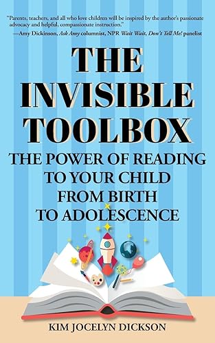 The Invisible Toolbox: The Power of Reading to Your Child from Birth to Adolescence (Parenting Book, Child Development)