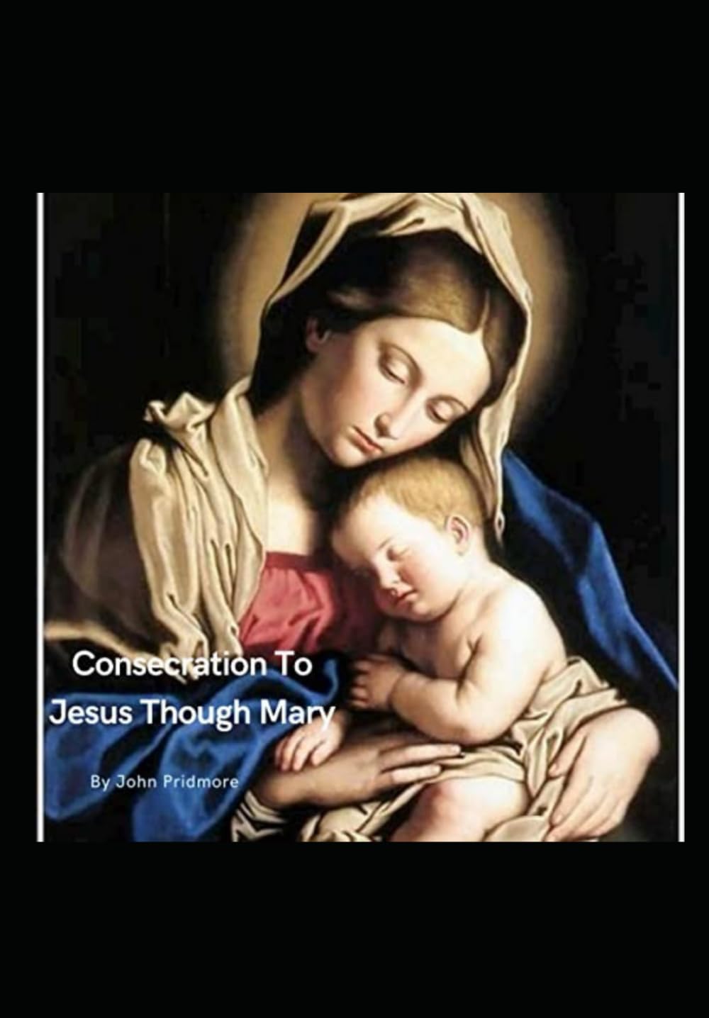 Consecration to Jesus Through Mary